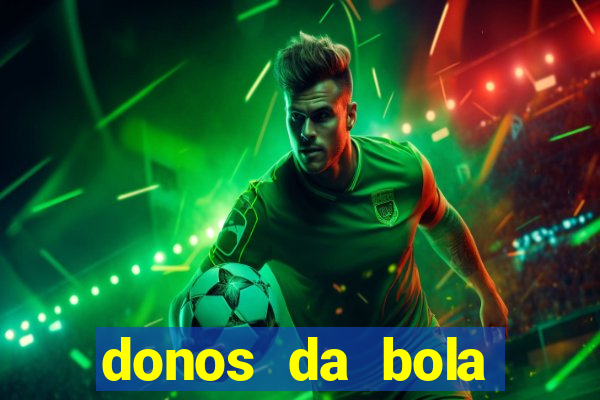 donos da bola apostas esportivas